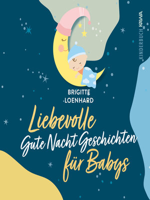 cover image of Liebevolle Gute Nacht Geschichten für Babys